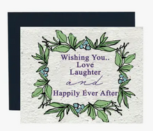 Load image into Gallery viewer, &quot;Wishing You Love, Laughter, and Happily Ever After&quot; - Plantable Greeting Card
