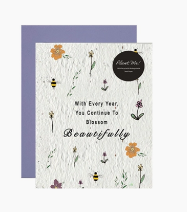 &quot;With each year, you continue to beautifully blossom&quot; - Birthday/Anniversary Plantable Card